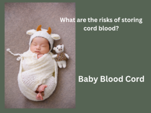 risks of cord blood storing